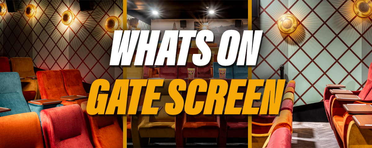 WHATS ON IN GATE SCREEN 